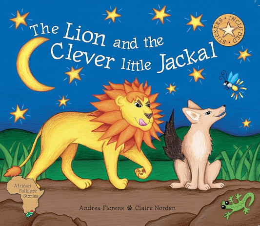 The Lion and the Clever little Jackal by Andrea Flores * Claire Norden