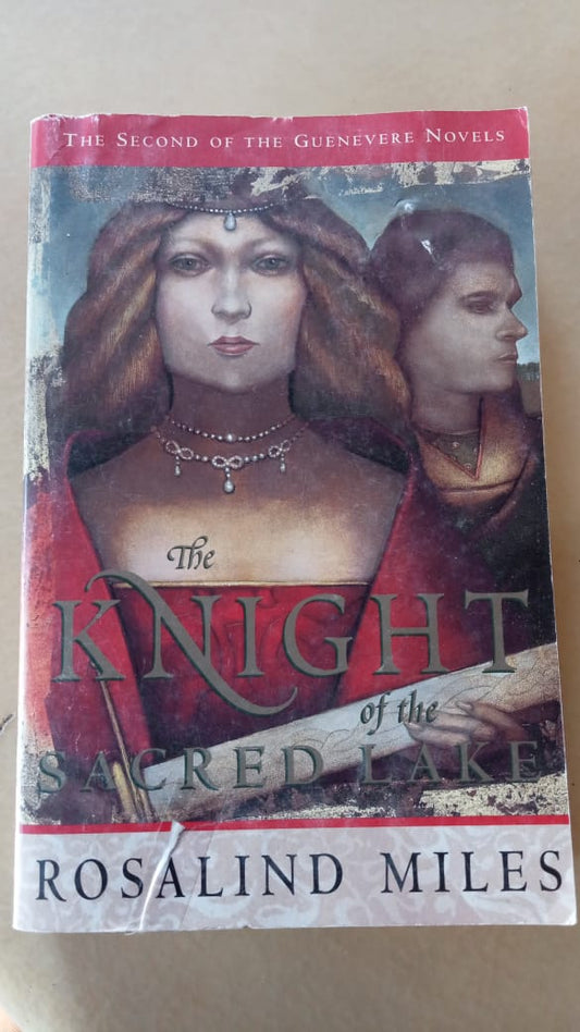 The Knight of the Sacred Lake: A Novel (The Guenevere Novels Number 2)