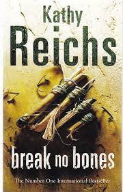 Break no Bones - Kathy Reichs