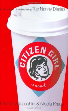 Citizen Girl - Emma McLaughlin and Nicola Kraus