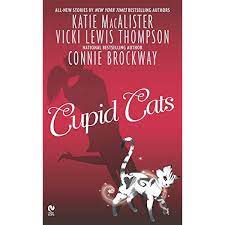 Cupid Cats - Katie Macalister, Vicki Lewis Thompson, and Connie Brockway