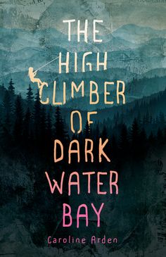 The High Climber of Dark Water Bay - Caroline Arden