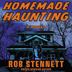 Homemade Haunting - Rob Stennett