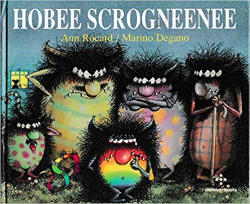 Hobee Scrogneenee - Ann Rocard / Marino Degano