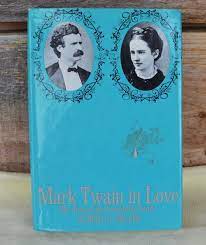 Mark Twain in Love:The Story of the Unsuitable Suitor - Albert G. Miller