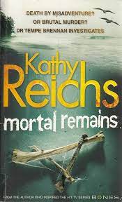 Mortal Remains - Kathy Reichs