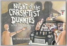 Night of the Crash-Test Dummies - Gary Larson