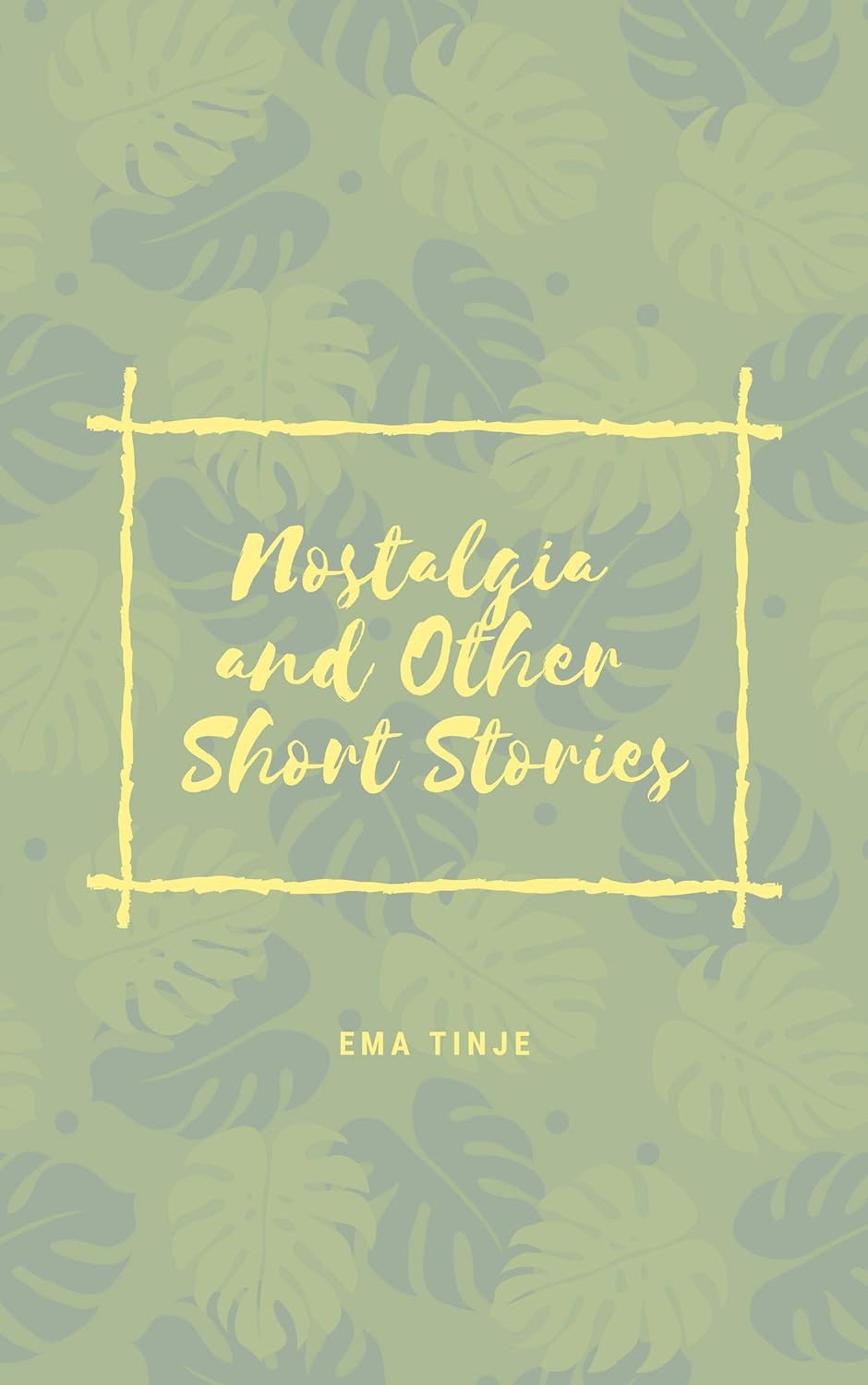 Nostalgia and Other Short Stories - Ema Tinje