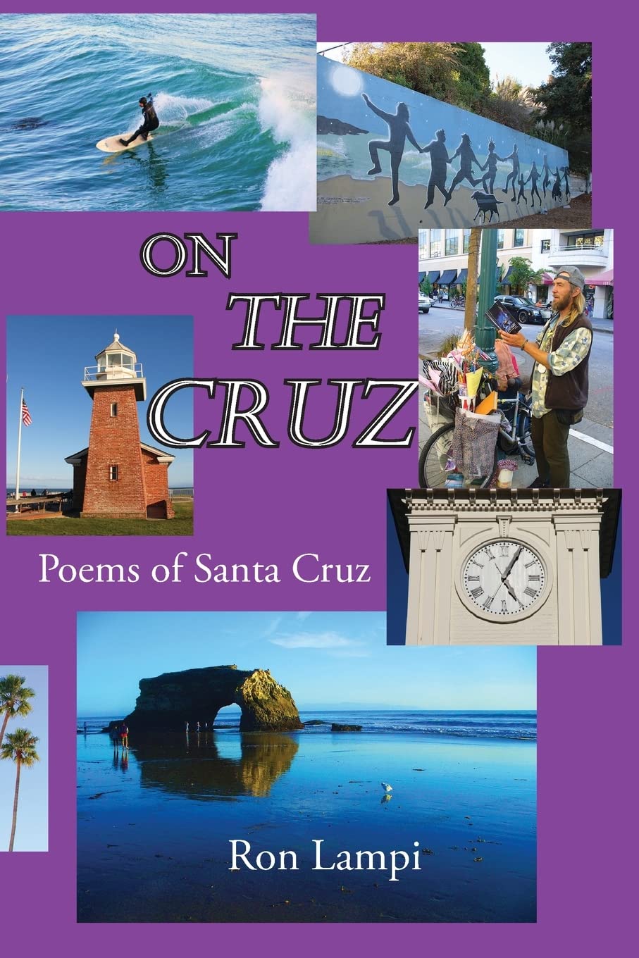 On the Cruz; Poems of Santa Cruz - Ron Lamp