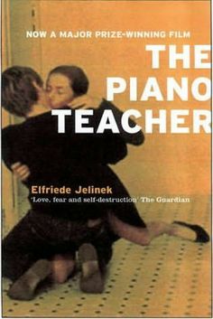 The Piano Teacher - Elfriede Jelinek