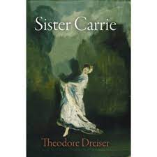 Sister Carrie - Theodore Dreiser