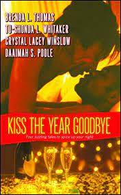 Kiss the year goodbye,Four sizzling tales to spice up your night - Brenda L. Thomas...