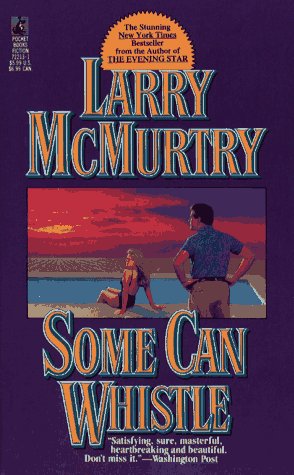 Some Can Whistle - Larry McMurtry