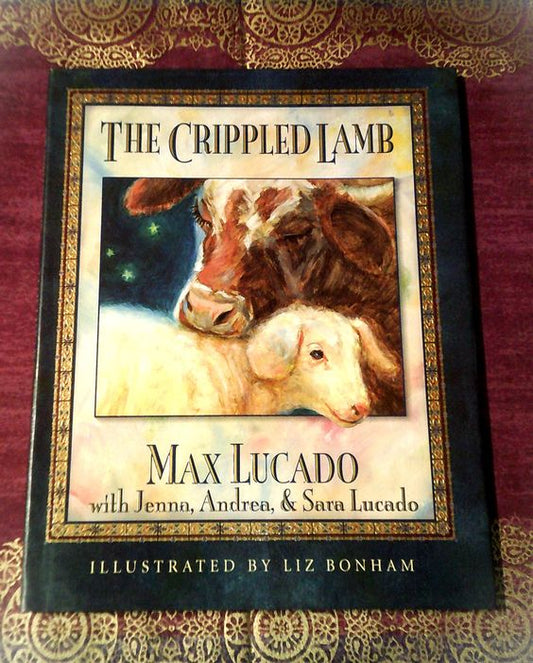 The Crippled Lamb - Max Lucado