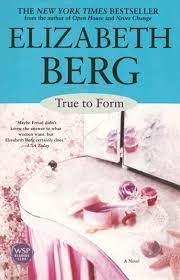 True to Form - Elizabeth Berg